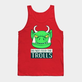 Do Not Feed The Trolls Tank Top